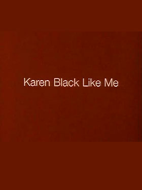 Karen Black Like Me